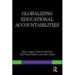 Globalizing Educational Accountabilities Globalizing Educational Accountabilities