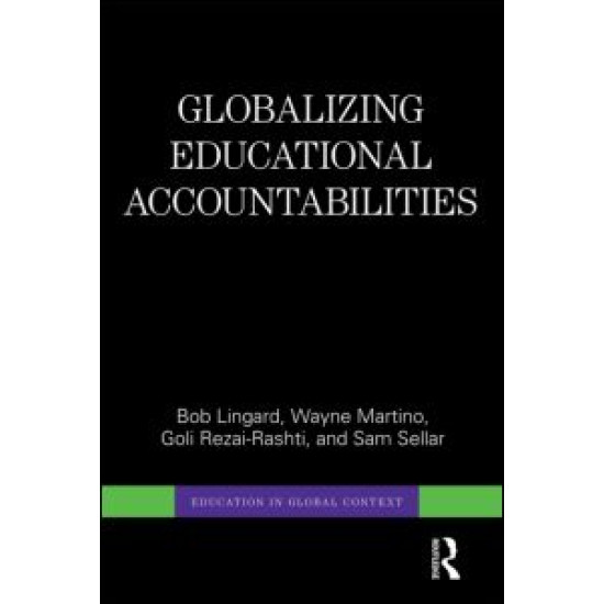 Globalizing Educational Accountabilities Globalizing Educational Accountabilities