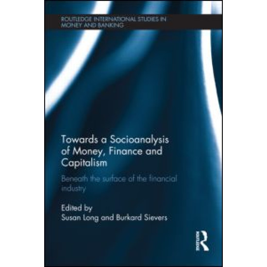 Towards a Socioanalysis of Money, Finance and Capitalism Towards a Socioanalysis of Money, Finance and Capitalism