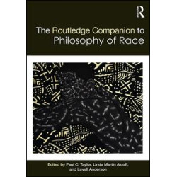 The Routledge Companion to the Philosophy of Race The Routledge Companion to the Philosophy of Race