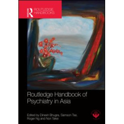 Routledge Handbook of Psychiatry in Asia Routledge Handbook of Psychiatry in Asia