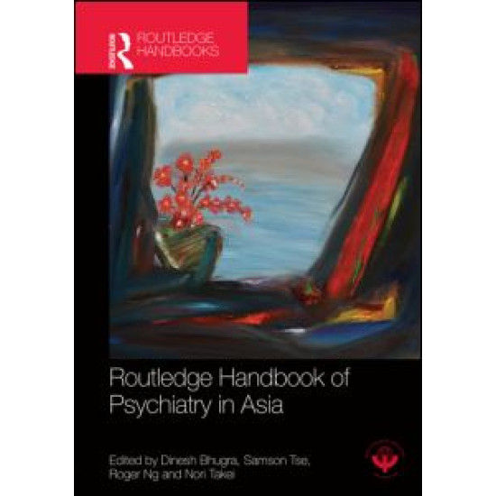 Routledge Handbook of Psychiatry in Asia Routledge Handbook of Psychiatry in Asia