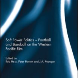 Soft Power Politics - Football and Baseball on the Western Pacific Rim
