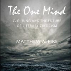 The One Mind: C.G. Jung and the Future of Literary Criticism The One Mind: C.G. Jung and the Future of Literary Criticism