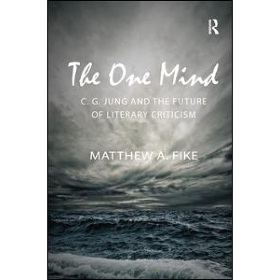 The One Mind: C.G. Jung and the Future of Literary Criticism