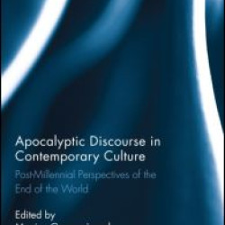 Apocalyptic Discourse in Contemporary Culture Apocalyptic Discourse in Contemporary Culture