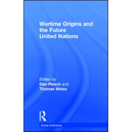 Wartime Origins and the Future United Nations