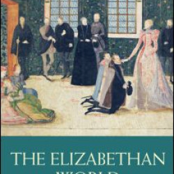 The Elizabethan World The Elizabethan World