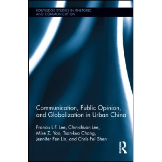 Communication, Public Opinion, and Globalization in Urban China