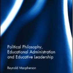 Political Philosophy, Educational Administration and Educative Leadership Political Philosophy, Educational Administration and Educative Leadership