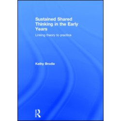Sustained Shared Thinking in the Early Years Sustained Shared Thinking in the Early Years