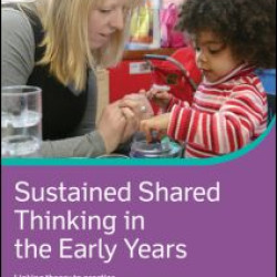 Sustained Shared Thinking in the Early Years Sustained Shared Thinking in the Early Years