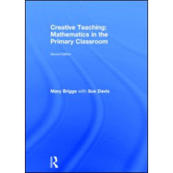 Creative Teaching: Mathematics in the Primary Classroom Creative Teaching: Mathematics in the Primary Classroom