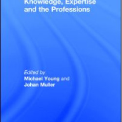Knowledge, Expertise and the Professions Knowledge, Expertise and the Professions