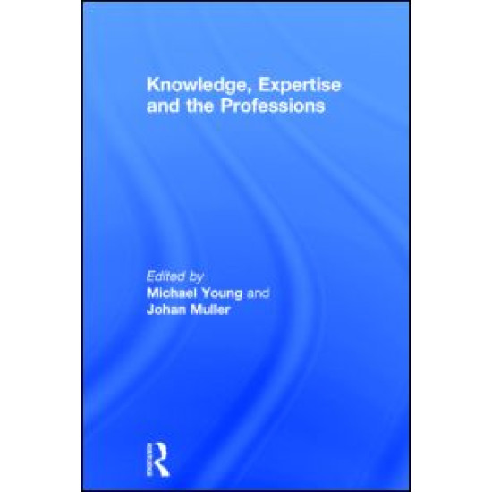 Knowledge, Expertise and the Professions