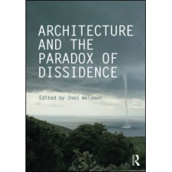Architecture and the Paradox of Dissidence