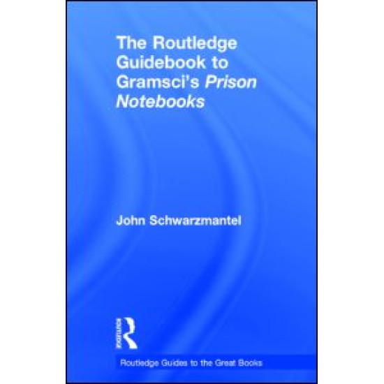 The Routledge Guidebook to Gramsci's Prison Notebooks The Routledge Guidebook to Gramsci's Prison Notebooks