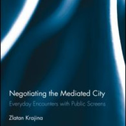 Negotiating the Mediated City Negotiating the Mediated City