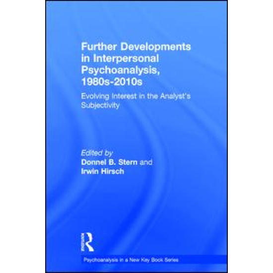 Further Developments in Interpersonal Psychoanalysis, 1980s-2010s Further Developments in Interpersonal Psychoanalysis, 1980s-2010s