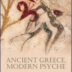 Ancient Greece, Modern Psyche Ancient Greece, Modern Psyche