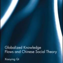 Globalized Knowledge Flows and Chinese Social Theory Globalized Knowledge Flows and Chinese Social Theory