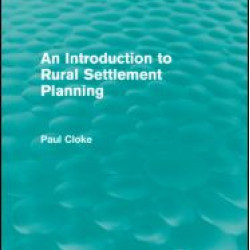 An Introduction to Rural Settlement Planning (Routledge Revivals) An Introduction to Rural Settlement Planning (Routledge Revivals)
