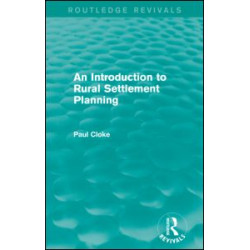 An Introduction to Rural Settlement Planning (Routledge Revivals) An Introduction to Rural Settlement Planning (Routledge Revivals)