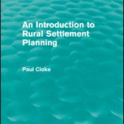An Introduction to Rural Settlement Planning (Routledge Revivals) An Introduction to Rural Settlement Planning (Routledge Revivals)