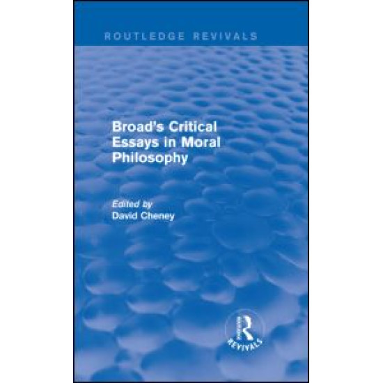 Broad's Critical Essays in Moral Philosophy (Routledge Revivals) Broad's Critical Essays in Moral Philosophy (Routledge Revivals)