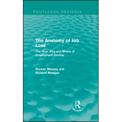 The Anatomy of Job Loss (Routledge Revivals) The Anatomy of Job Loss (Routledge Revivals)