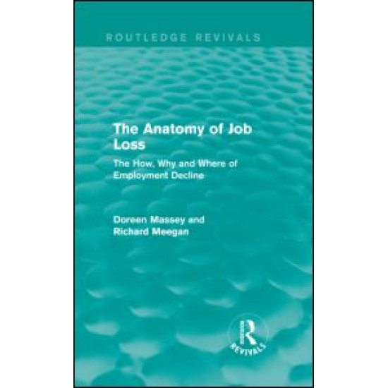 The Anatomy of Job Loss (Routledge Revivals) The Anatomy of Job Loss (Routledge Revivals)