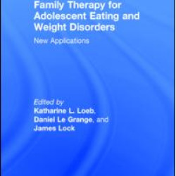 Family Therapy for Adolescent Eating and Weight Disorders Family Therapy for Adolescent Eating and Weight Disorders