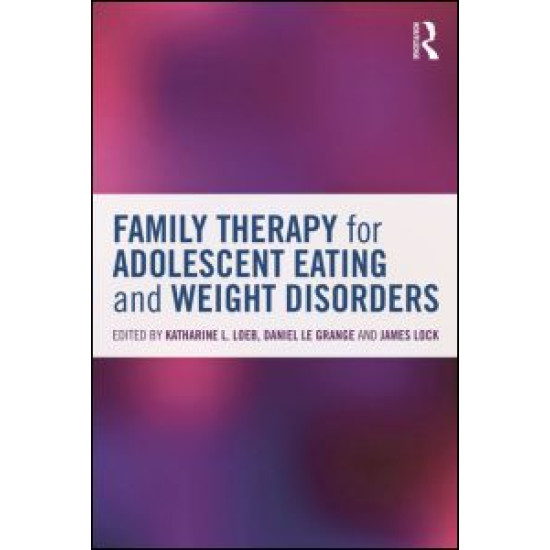 Family Therapy for Adolescent Eating and Weight Disorders