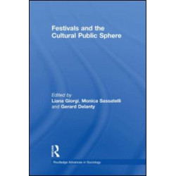 Festivals and the Cultural Public Sphere Festivals and the Cultural Public Sphere