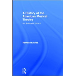 A History of the American Musical Theatre A History of the American Musical Theatre