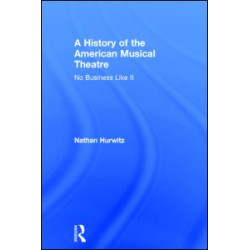 A History of the American Musical Theatre