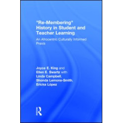 Re-Membering History in Student and Teacher Learning Re-Membering History in Student and Teacher Learning