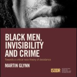 Black Men, Invisibility and Crime