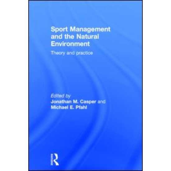 Sport Management and the Natural Environment Sport Management and the Natural Environment