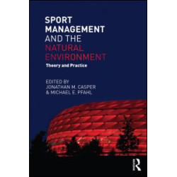 Sport Management and the Natural Environment Sport Management and the Natural Environment