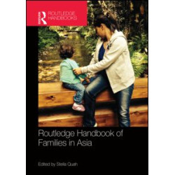 Routledge Handbook of Families in Asia Routledge Handbook of Families in Asia