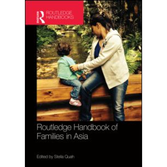 Routledge Handbook of Families in Asia Routledge Handbook of Families in Asia