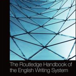 The Routledge Handbook of the English Writing System The Routledge Handbook of the English Writing System