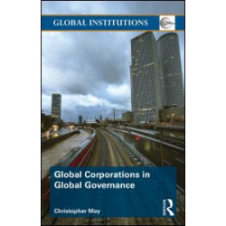 Global Corporations in Global Governance Global Corporations in Global Governance
