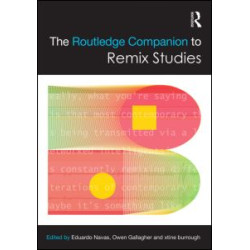 The Routledge Companion to Remix Studies