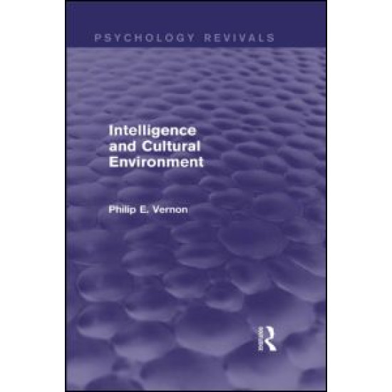 Intelligence and Cultural Environment (Psychology Revivals) Intelligence and Cultural Environment (Psychology Revivals)