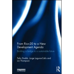 From Rio+20 to a New Development Agenda From Rio+20 to a New Development Agenda