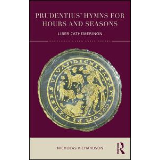 Prudentius' Hymns for Hours and Seasons Prudentius' Hymns for Hours and Seasons