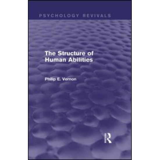 The Structure of Human Abilities (Psychology Revivals)