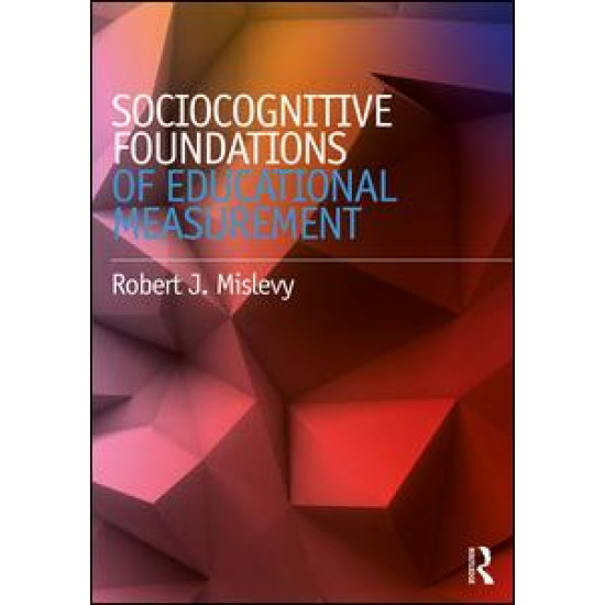 Sociocognitive Foundations of Educational Measurement